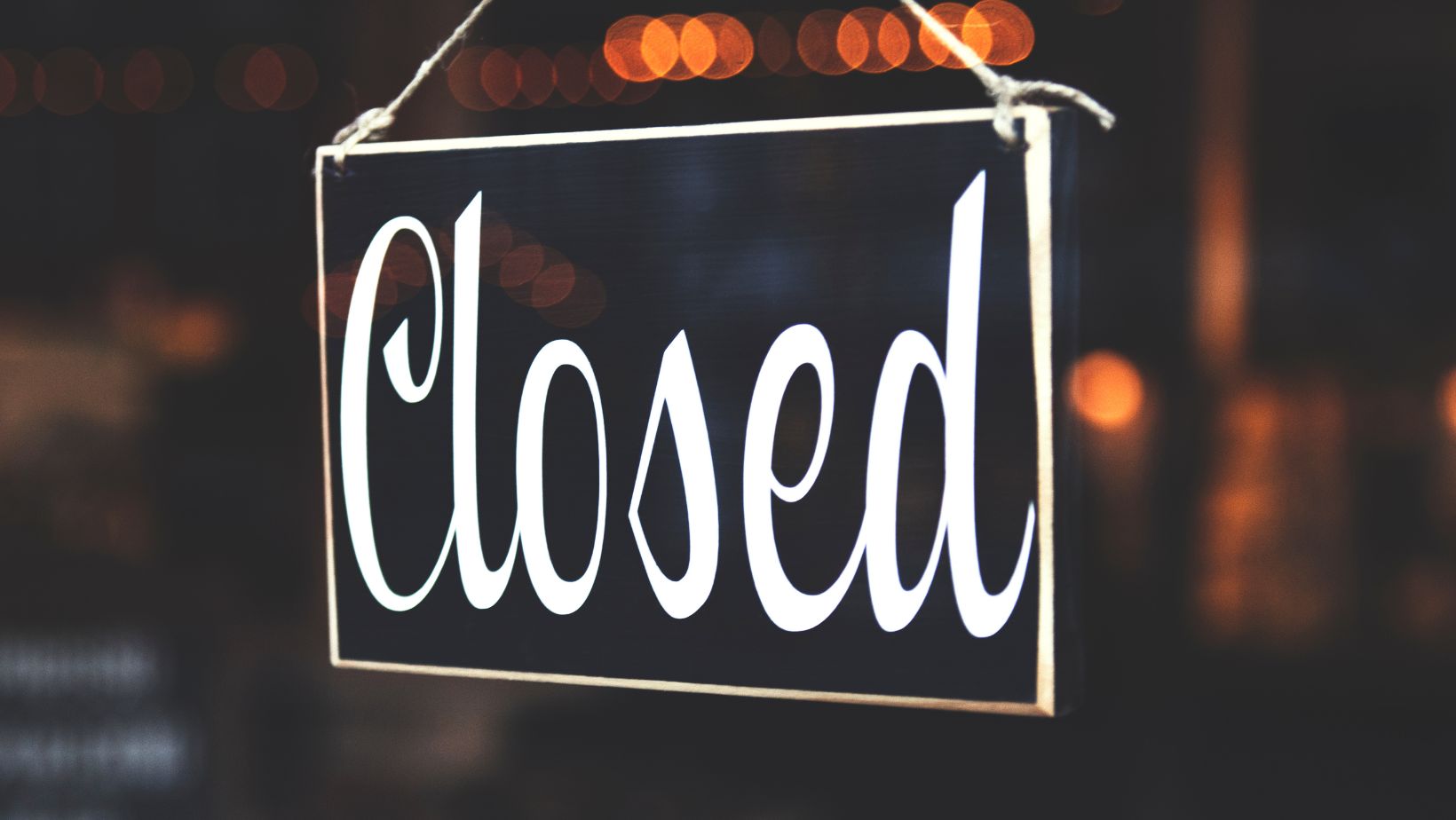 Closed sign for a business